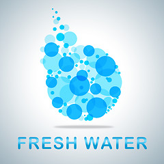 Image showing Fresh Water Shows Natural Pure Refreshing H2o