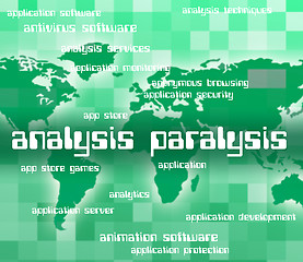 Image showing Analysis Paralysis Means Debilitation Research And Analytic