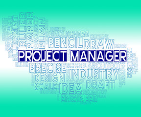 Image showing Project Manager Means Plan Venture And Bosses
