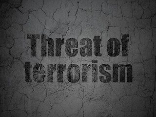 Image showing Political concept: Threat Of Terrorism on grunge wall background