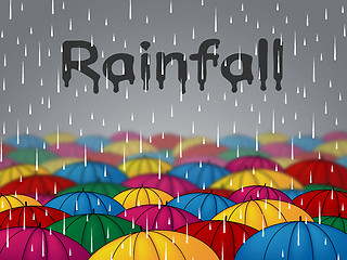 Image showing Rainfall Umbrellas Indicates Wet Parasol And Precipitation