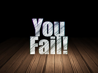 Image showing Business concept: You Fail! in grunge dark room