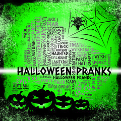 Image showing Halloween Pranks Means Trick Or Treat And Caper