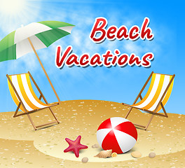 Image showing Beach Vacations Means Summer Time And Beaches