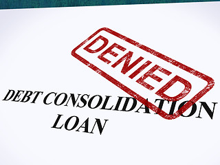 Image showing Debt Consolidation Loan Denied Stamp Shows Consolidated Loans Re