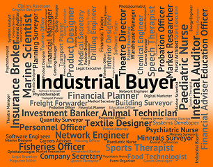 Image showing Industrial Buyer Indicates Job Industries And Words