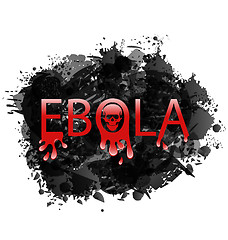 Image showing Warning epidemic Ebola virus, grunge background