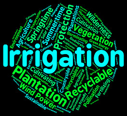 Image showing Irrigation Word Shows Sprinkle Irrigating And Words