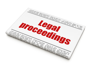 Image showing Law concept: newspaper headline Legal Proceedings