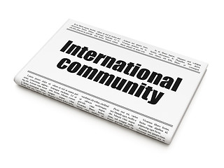 Image showing Politics concept: newspaper headline International Community