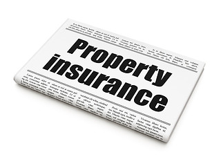 Image showing Insurance concept: newspaper headline Property Insurance
