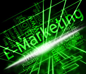 Image showing Emarketing Word Shows World Wide Web And Internet Marketing