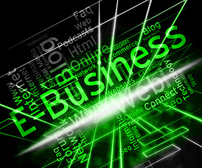 Image showing Ebusiness Word Represents World Wide Web And Business
