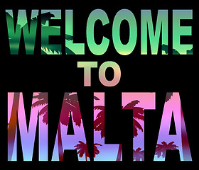 Image showing Welcome To Malta Indicates Greetings Arrival And Holidays