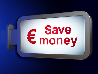 Image showing Money concept: Save Money and Euro on billboard background