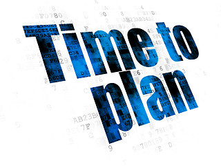 Image showing Time concept: Time to Plan on Digital background