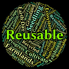 Image showing Reusable Word Represents Go Green And Recycle