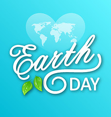 Image showing Concept Background for Earth Day Holiday, Lettering Text. Typographic Elements