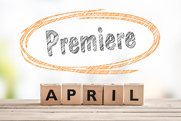 Image showing Premiere in april launch sign