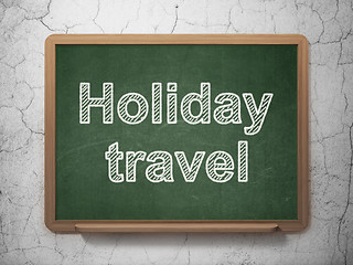 Image showing Travel concept: Holiday Travel on chalkboard background