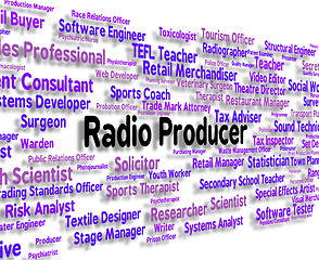 Image showing Radio Producer Represents Text Occupation And Radios