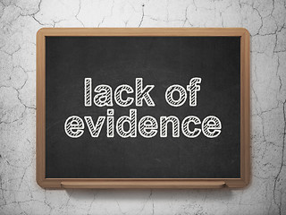 Image showing Law concept: Lack Of Evidence on chalkboard background