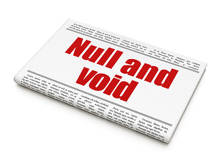 Image showing Law concept: newspaper headline Null And Void