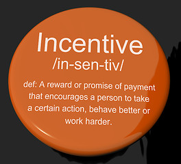 Image showing Incentive Definition Button Showing Encouragement Enticing And M