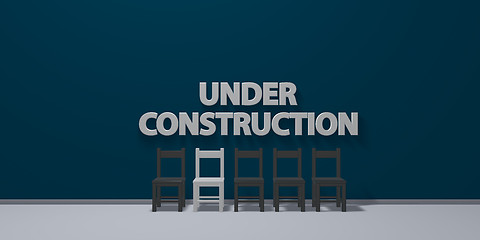 Image showing under construction - letters on wound behind row of chairs - 3d rendering