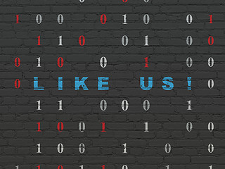 Image showing Social network concept: Like us! on wall background