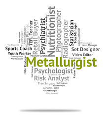 Image showing Metallurgist Job Indicates Words Hire And Jobs