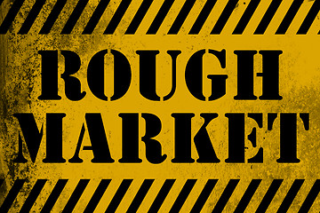 Image showing Rough Market sign yellow with stripes