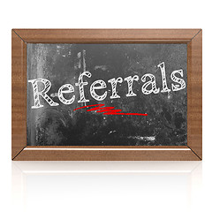 Image showing Referrals text written on blackboard