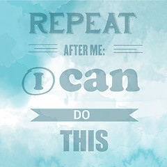 Image showing Motivational quote on watercolor background. \