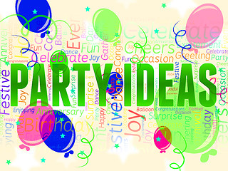 Image showing Party Ideas Indicates Decide Innovations And Celebrating