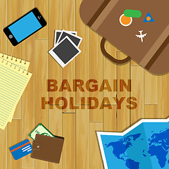 Image showing Bargain Holidays Indicates Time Off And Bargains