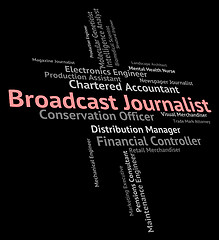 Image showing Broadcast Journalist Represents Lobby Correspondent And Announce