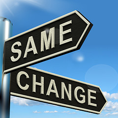 Image showing Change Same Signpost Showing That We Should Do Things Differentl