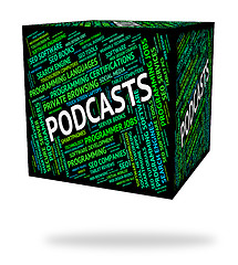 Image showing Podcasts Word Indicates Streaming Broadcasting And Text