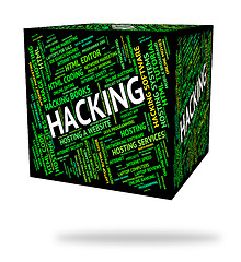 Image showing Hacking Word Means Security Theft And Hacked