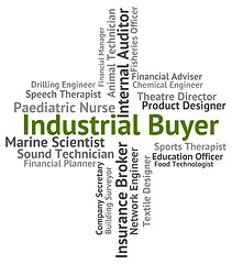 Image showing Industrial Buyer Indicates Word Industrialized And Industries