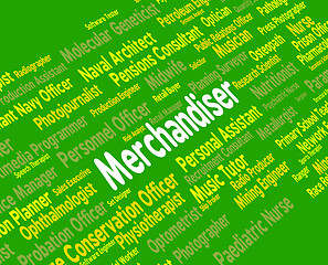 Image showing Merchandiser Job Represents Word Tradesman And Hiring