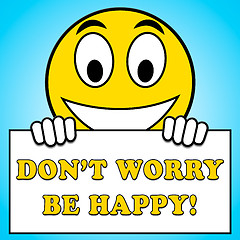 Image showing Be Happy Indicates Cheerful Placard 3d Illustration