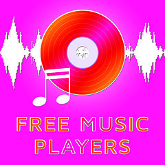 Image showing Free Music Players Means No Cost 3d Illustration