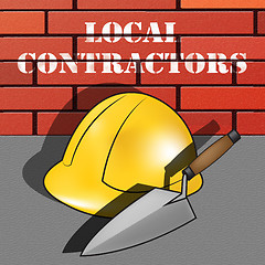 Image showing Local Contractors Means Neighborhood Contractor 3d Illustration