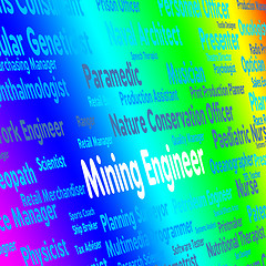 Image showing Mining Engineer Means Job Mechanics And Jobs