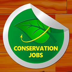 Image showing Conservation Jobs Sticker Showing Preservation 3d Illustration