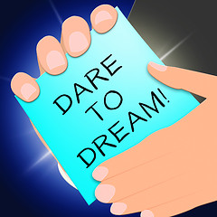 Image showing Dare To Dream Indicates Aims 3d Illustration