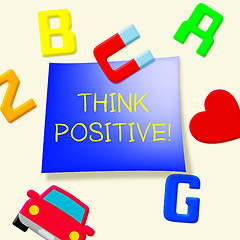 Image showing Think Positive Shows Optimistic Thoughts 3d Illustration