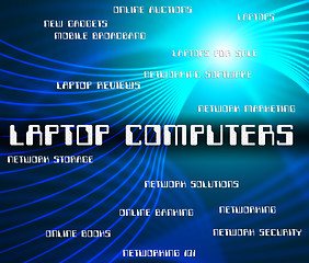 Image showing Laptop Computers Shows Word Computing And Web